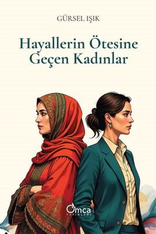 Hayallerin Ötesine Geçen Kadınlar | Omca (İnce Kapak )