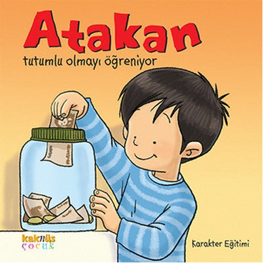 Atakan Tutumlu Olmayı Öğreniyor | Kaknüs Yayınları