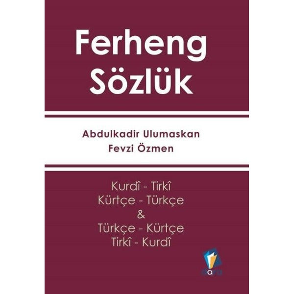 Ferheng Sözlük - Kürtçe Sözlük (Kurdi- Tirki Türkçe - Kürtçe)