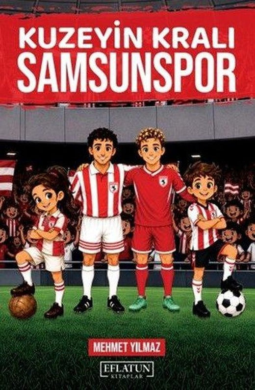 Kuzeyin Kralı Samsunspor | Eflatun Kitaplar (İnce Kapak)