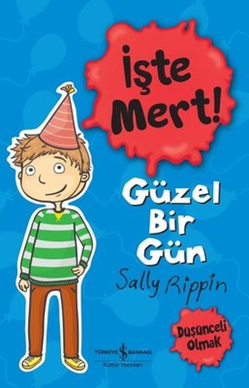 İşte Mert! Güzel Bir Gün - Düşünceli Olmak | İş Bankası Kültür Yayınları