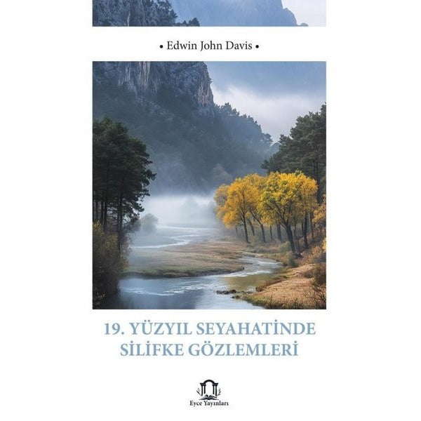 19. Yüzyıl Seyahatinde Silifke Gözlemleri | Eyce Yayınları (İnce Kapak)