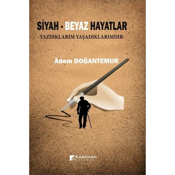 Siyah - Beyaz Hayatlar | Karahan Kitabevi
