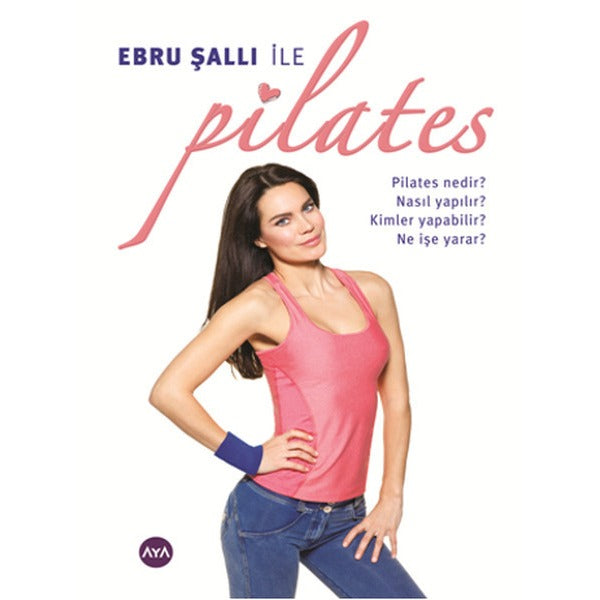 Ebru Şallı ile Pilates | AYA (İnce Kapak)