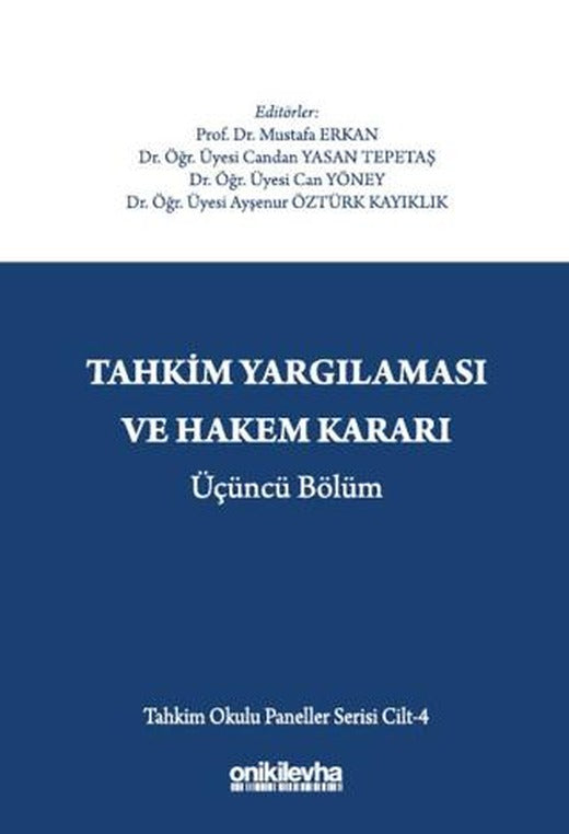 Tahkim Yargılaması ve Hakem Kararı Üçüncü Bölüm - Tahkim Okulu Paneller Serisi Cilt - 4