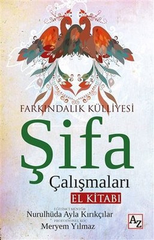 Farkındalık Külliyesi Şifa Çalışmaları El Kitabı | Az Kitap
