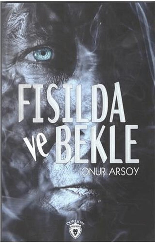 Fısılda Ve Bekle | Dorlion Yayınları (Ciltsiz)