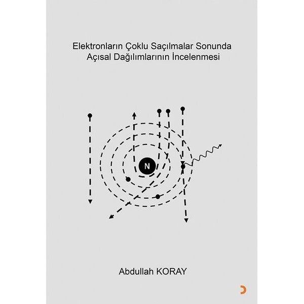 Elektronların Çoklu Saçılmalar Sonunda Açısal Dağılımların İncelenmesi | Cinius (İnce Kapak)