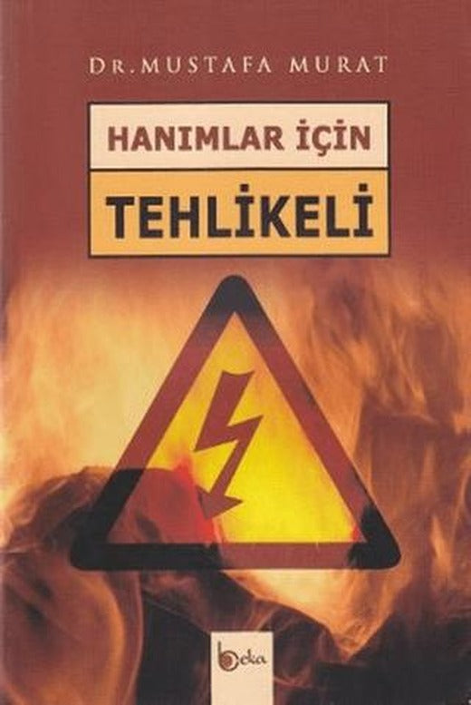 Hanımlar İçin Tehlikeli | Beka Yayınları (Ciltsiz)