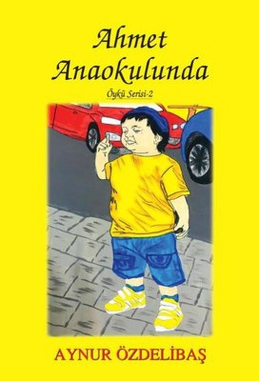 Ahmet Anaokulunda - Öykü Serisi 2 | Tunç Yayıncılık