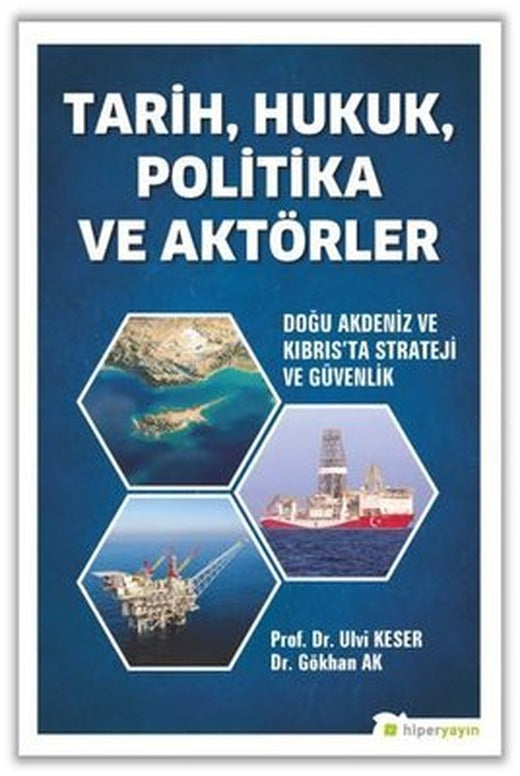 Tarih - Hukuk - Politika ve Aktörler: Doğu Akdeniz ve Kıbrısta Strateji ve Güvenlik | Hiperlink
