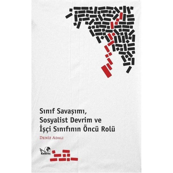 Sınıf Savaşımı Sosyalist Devrim ve İşçi Sınıfının Önrü Rolü | Kaldıraç Yayınevi (İnce Kapak)