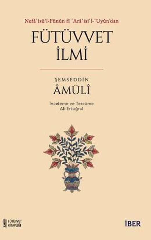 Nefa'isü'l-Fünun fi 'Ara'isi'l-'Uyun'dan Fütüvvet İlmi | İBER (Ciltsiz)