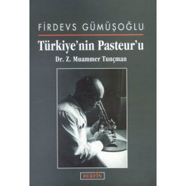 Türkiye’nin Pasteur’u Dr. Z. Muammer Tunçman
