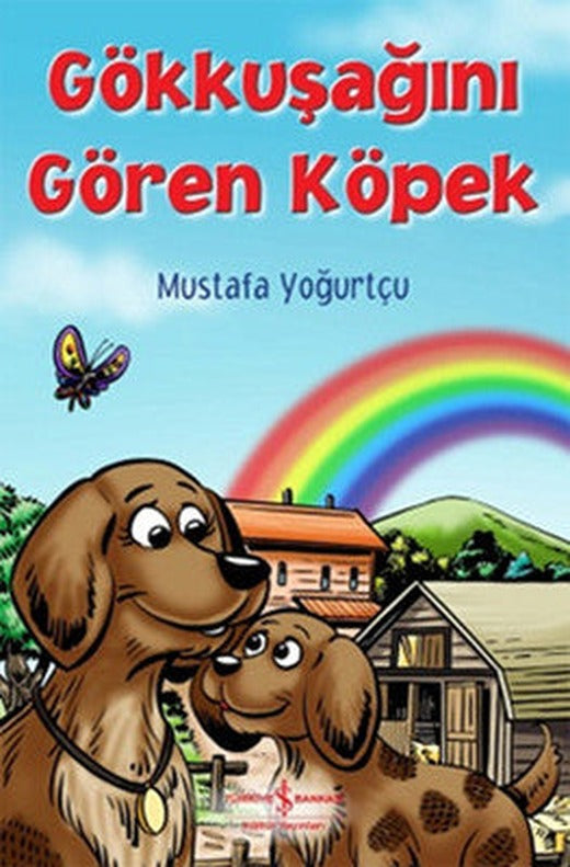 Gökkuşağını Gören Köpek | İş Bankası Kültür Yayınları