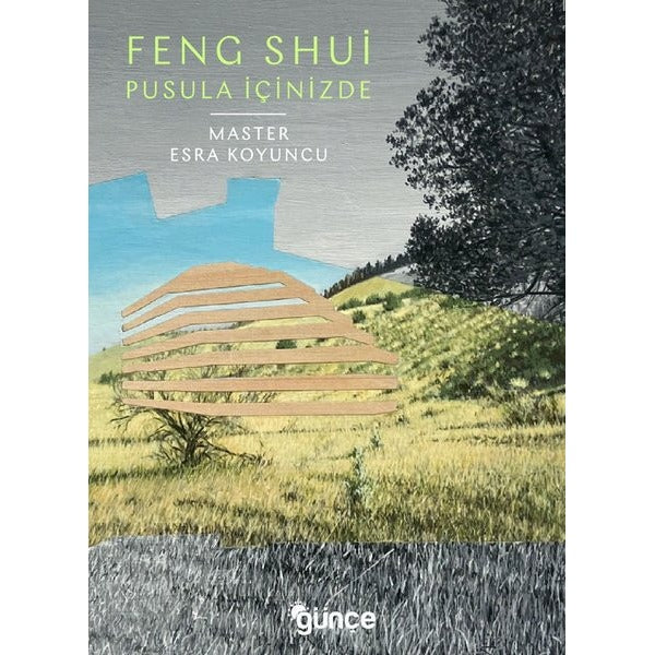 Feng Shui - Pusula İçinizde | Günçe Yayınları (İnce Kapak)