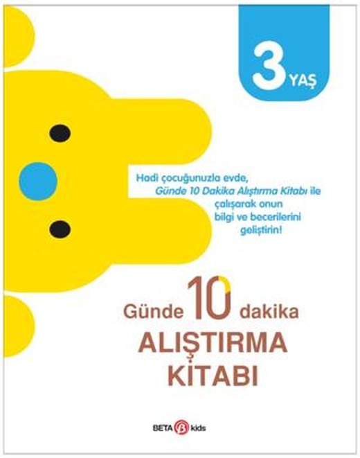 Günde 10 Dakika Alıştırma Kitabı 3 Yaş | Beta Kids (Ciltsiz)