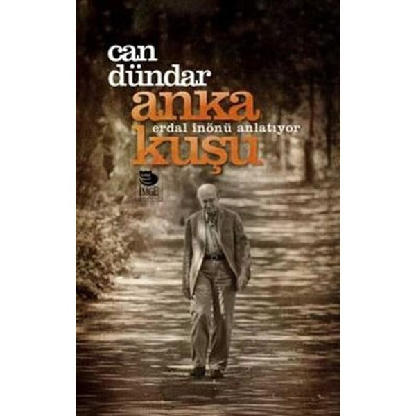 Anka Kuşu - Erdal İnönü Anlatıyor | İmge Kitabevi (İnce Kapak)