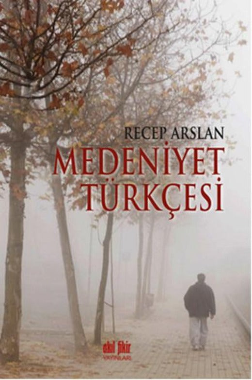 Medeniyet Türkçesi | Akıl Fikir Yayınları (İnce Kapak)