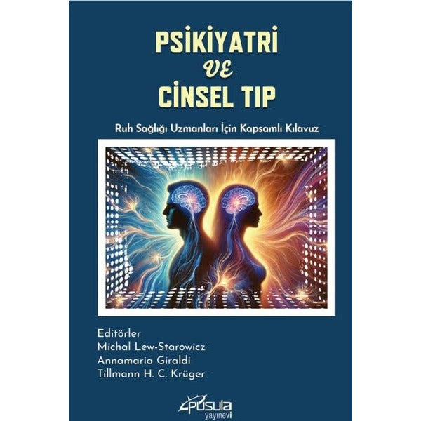 Psikiyatri ve Cinsel Tıp - Ruh Sağlığı Uzmanları İçin Kapsamlı Kılavuz | Pusula Yayınevi - Ankara (İnce Kapak)