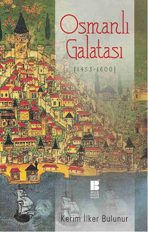 Osmanlı Galatası 1453 - 1600 | Bilge Kültür Sanat