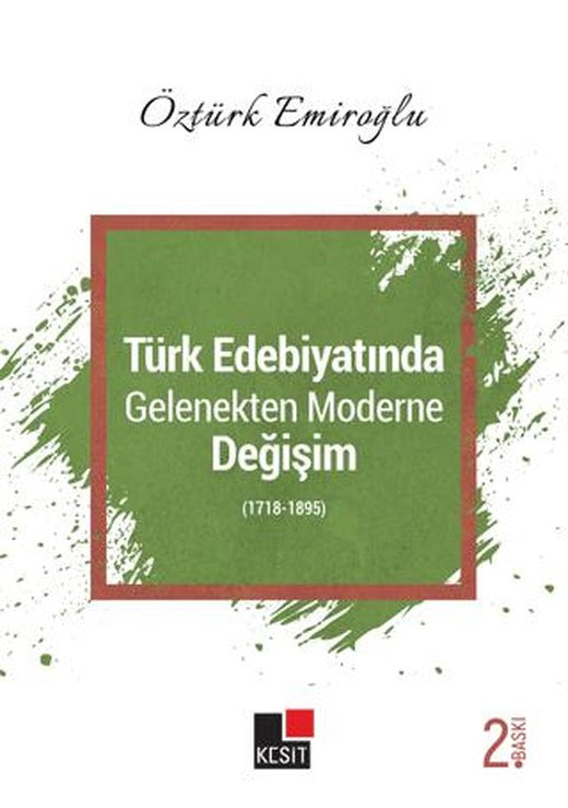 Türk Edebiyatında Gelenekten Moderne Değişim (1718-1895) | Kesit Yayınları (Ciltsiz)