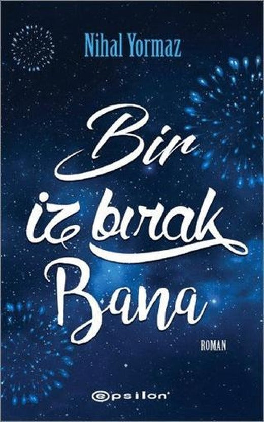 Bir İz Bırak Bana | Epsilon Yayınevi (Ciltsiz)