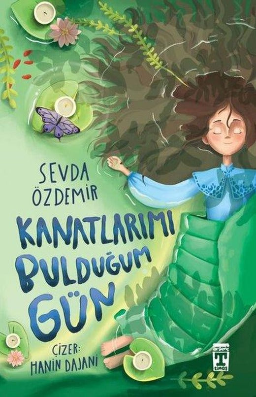 Kanatlarımı Bulduğum Gün | Timaş İlk Genç (İnce Kapak)