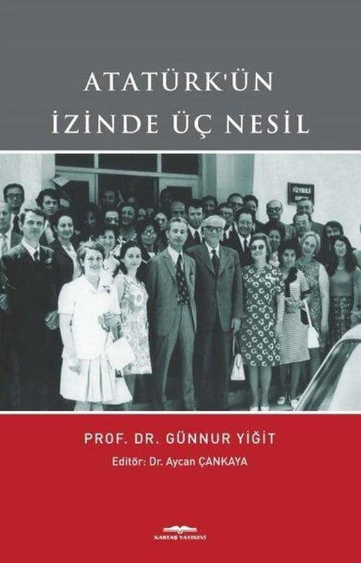 Atatürk'ün İzinde Üç Nesil | Kastaş Yayınları (İnce Kapak)