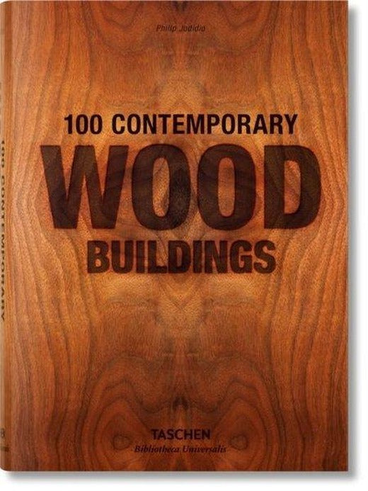 100 Contemporary Wood Buildings (Bibliotheca Universalis) | Taschen (Ciltli)