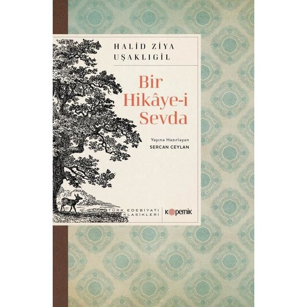 Bir Hikaye-i Sevda - Türk Edebiyatı Klasikleri | Kopernik Kitap (İnce Kapak)