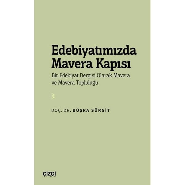 Edebiyatımızda Mavera Kapısı - Bir Edebiyat Dergisi Olarak Mavera ve Mavera Topluluğu | Çizgi Kitabevi (İnce Kapak)