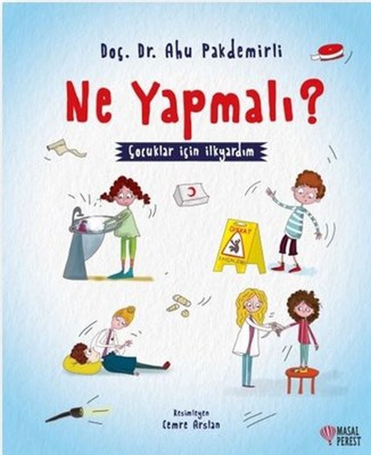 Ne Yapmalı? - Çocuklar İçin İlkyardım | Masalperest