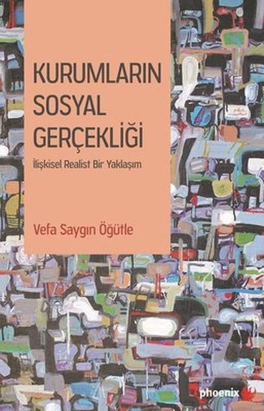 Kurumların Sosyal Gerçekliği-İlişkisel İdealist Bir Yaklaşım | Phoenix