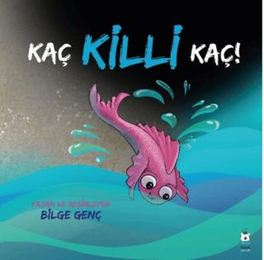 Kaç Killi Kaç! | Luna Çocuk Yayınları (Ciltsiz)