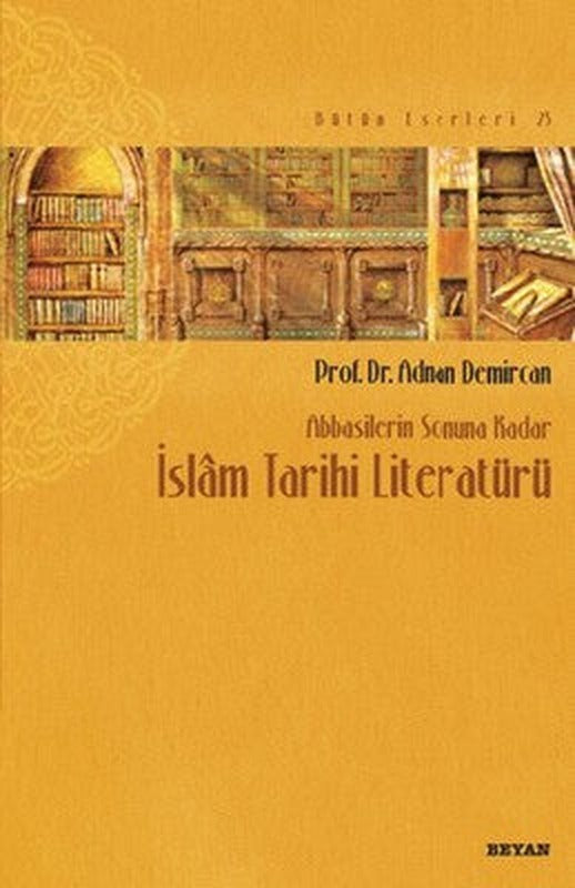 İslam Tarihi Literatürü | Beyan Yayınları