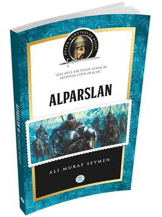 Alparslan - (Biyografi) Ali Murat Seymen - Maviçatı Yayınları