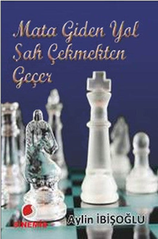 Mata Giden Yol Şah Çekmekten Geçer | Sinemis Yayınları