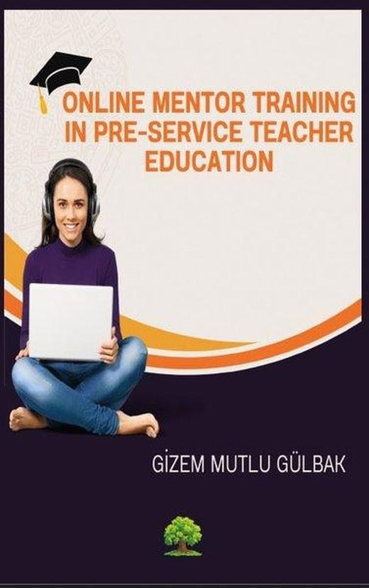 Online Mentor Training in Pre - Service Teacher Education | Platanus Publishing (İnce Kapak)