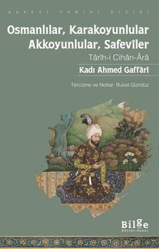 Osmanlılar Karakoyunlular - Akkoyunlular Safeviler - Tarih-i Cihan - Ara | Bilge Kültür Sanat
