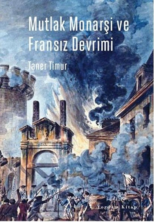 Mutlak Monarşi ve Fransız Devrimi | Yordam Kitap - Tarih Dizisi (İnce Kapak)