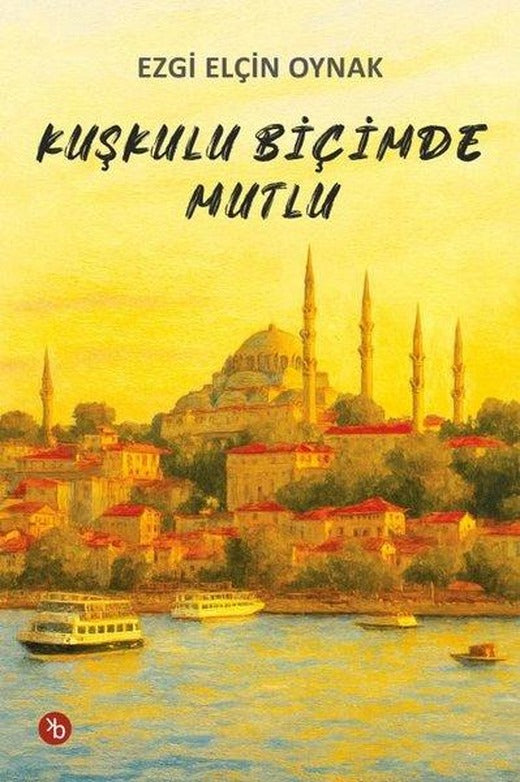 Kuşkulu Biçimde Mutlu | Birinci Kitap (İnce Kapak)