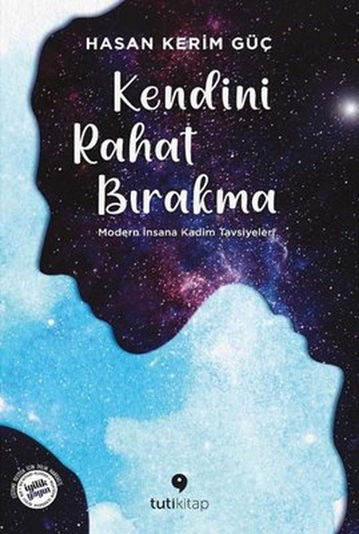 Kendini Rahat Bırakma - Modern İnsana Kadim Tavsiyeler! | Tuti Kitap