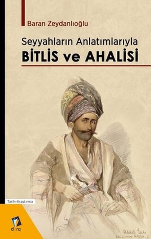 Seyyahların Anlatımlarıyla Bitlis ve Ahalisi | Dara