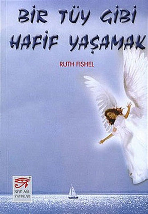 Bir Tüy Gibi Yaşamak | New Age Yayınları