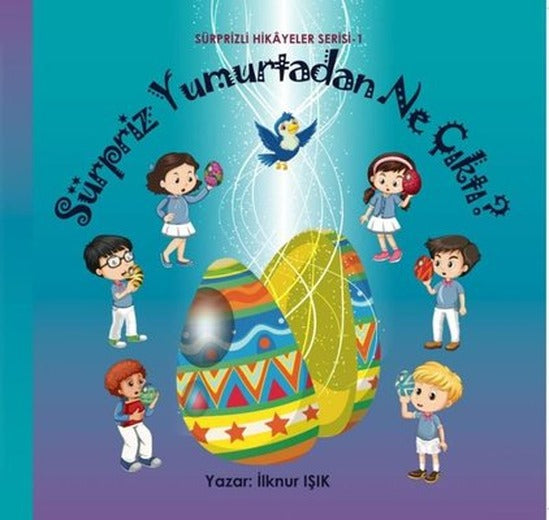 Sürpriz Yumurtadan Ne Çıktı? Sürprizli Hikayeler Serisi 1 | Pitiko Çocuk Yayınları (İnce Kapak)