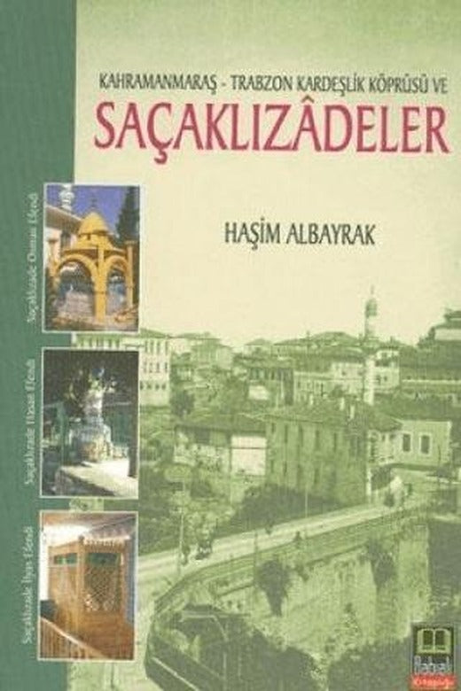 Of ve Çevresine İslamiyeti Yayan Kahramanmaraşlı Saçaklızadeler | Babıali Kitaplığı (Ciltsiz)