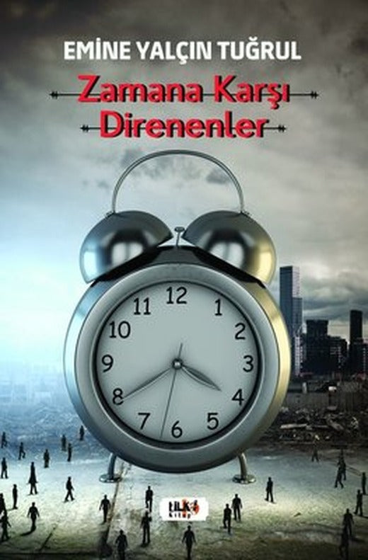 Zamana Karşı Direnenler | Tilki Yayınları