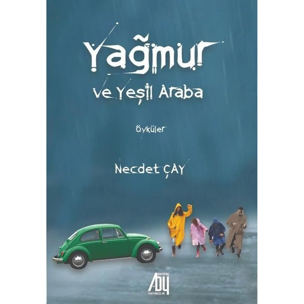 Yağmur ve Yeşil Araba - Öyküler | Baygenç Yayıncılık (İnce Kapak)