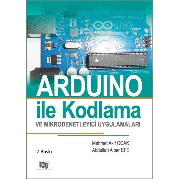 Arduino İle Kodlama ve Mikrodenetleyici Uygulamalar (Renksiz Baskı)